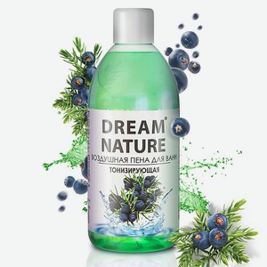DREAM NATURE Воздушная пена для ванн  Тонизирующая  с ароматом можжевельника 1000