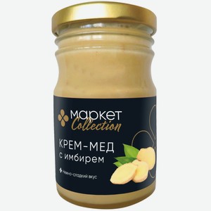 Крем-мёд с имбирем Маркет Collection, 250г