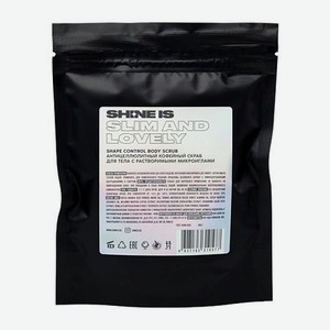 SHINE IS Скраб для тела антицеллюлитный кофейный с растворимыми микроиглами Shape Control Body Scrub