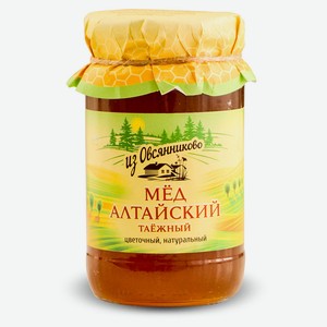 Мед «Из Овсянниково!» Алтайский Таежный, 500 г