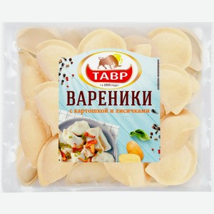 Вареники Тавр картофель/лисички 700г