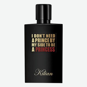 I Don t Need A Prince By My Side To Be A Princess: парфюмерная вода 50мл