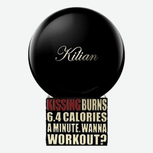 Kissing Burns 6.4 Calories An Hour. Wanna Work Out?: парфюмерная вода 1,5мл
